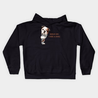 Hold On I See a Dog Bulldog Lover Kids Hoodie